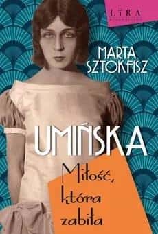 Lira Publishing: Umińska. Love that killed - a touching novel