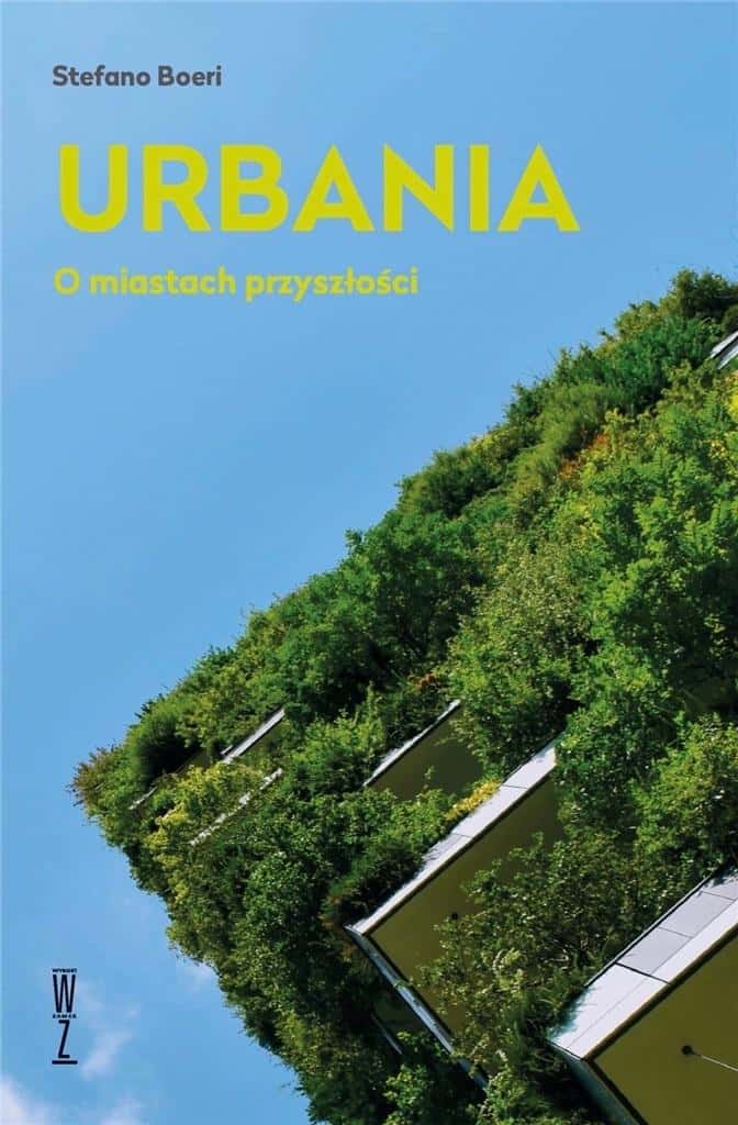 Stefano Boeri - Urbania. About the Cities of the Future - inspiring reading about architecture