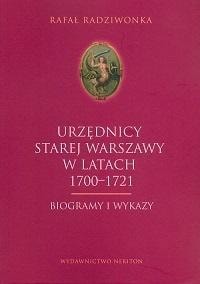 Rafał Rdziwonka: Officials of Old Warsaw - Biographies