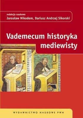 Vademecum of the medieval historian - essential handbook for students