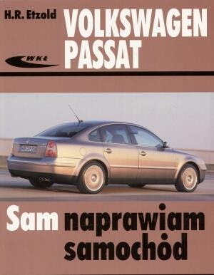 Volkswagen Passat 1996-2005 - Guide for enthusiasts and owners