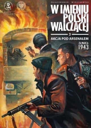 In the Name of Fighting Poland Vol. 3 Action at the Arsenal - Historical Comic