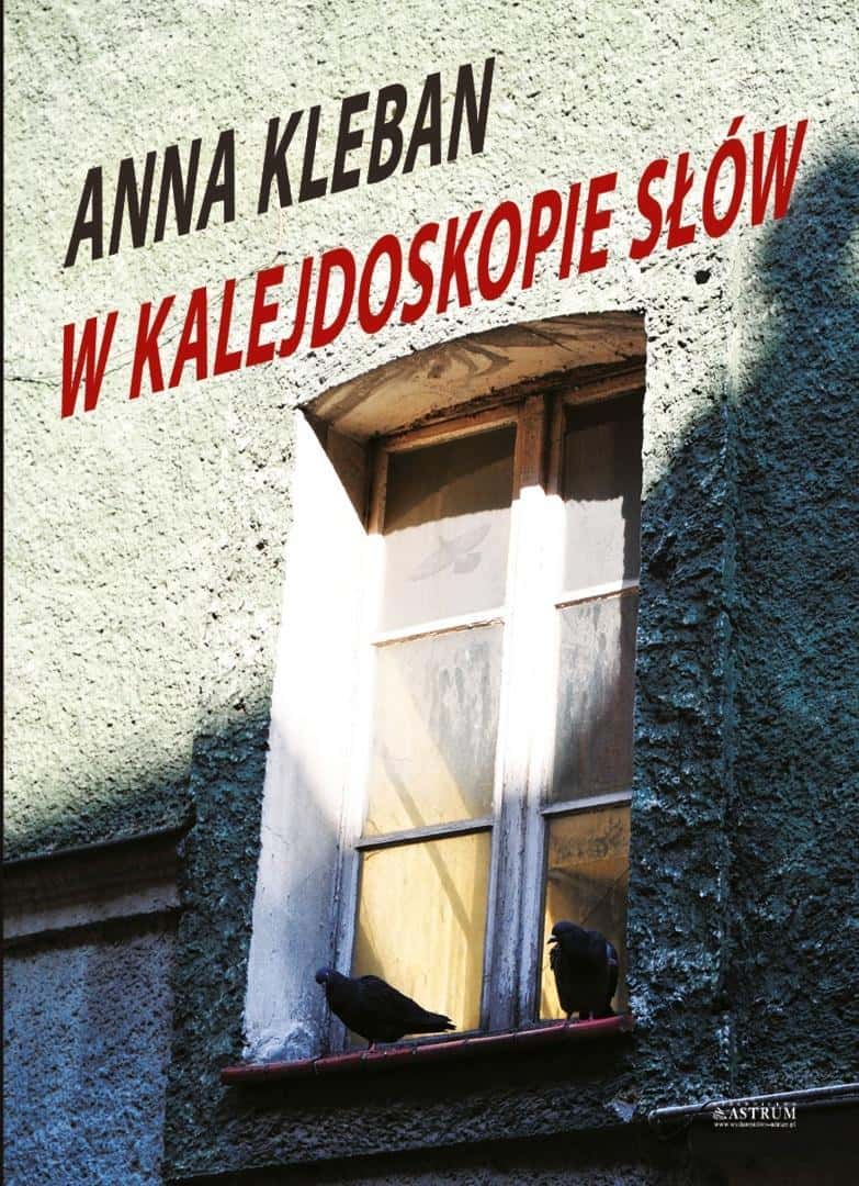 Anna Kleban - In the kaleidoscope of words - poetry collection full of emotions