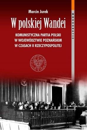 Marcin Jurek - In the Polish Vendée. Communist Party of Poland - fascinating read