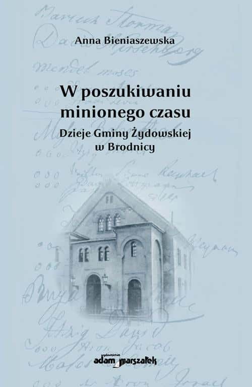 Anna Bieniaszewska - In search of lost time - history of Brodnica