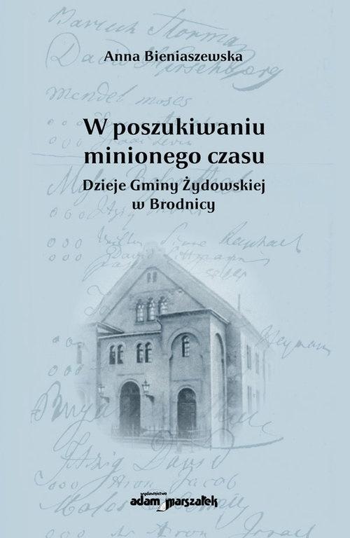 Anna Bieniaszewska - In search of lost time - history of Brodnica