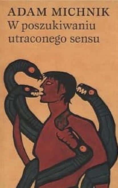 Adam Michnik - In Search of Lost Meaning