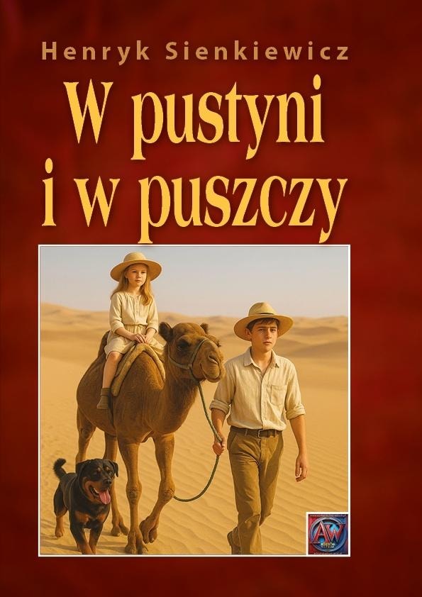 Henryk Sienkiewicz - In Desert and Wilderness - An Adventure Novel