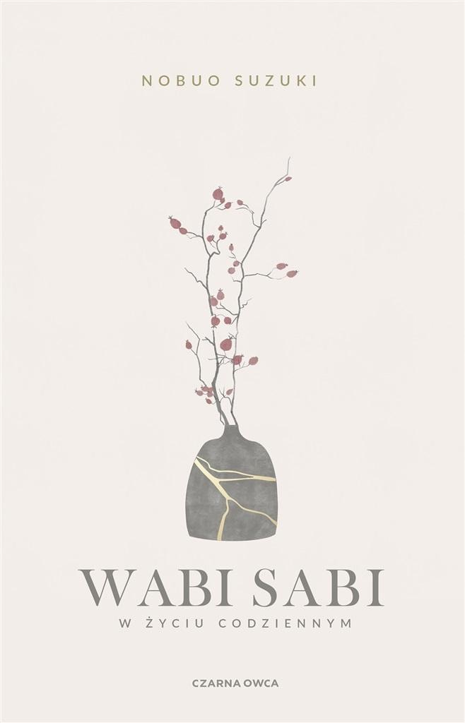 Wabi Sabi Wisdom in imperfection in everyday life