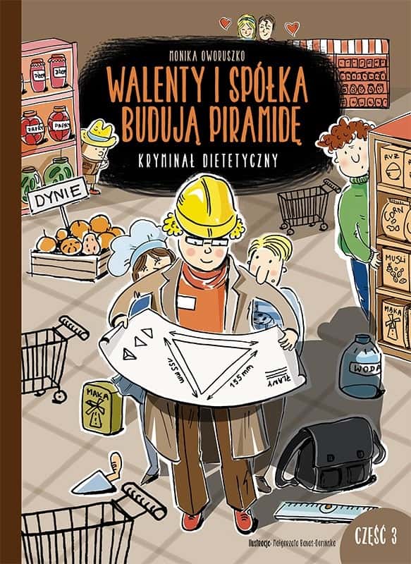 Walenty and Company - Dietary Crime Novel: Building a Pyramid! Volume 3