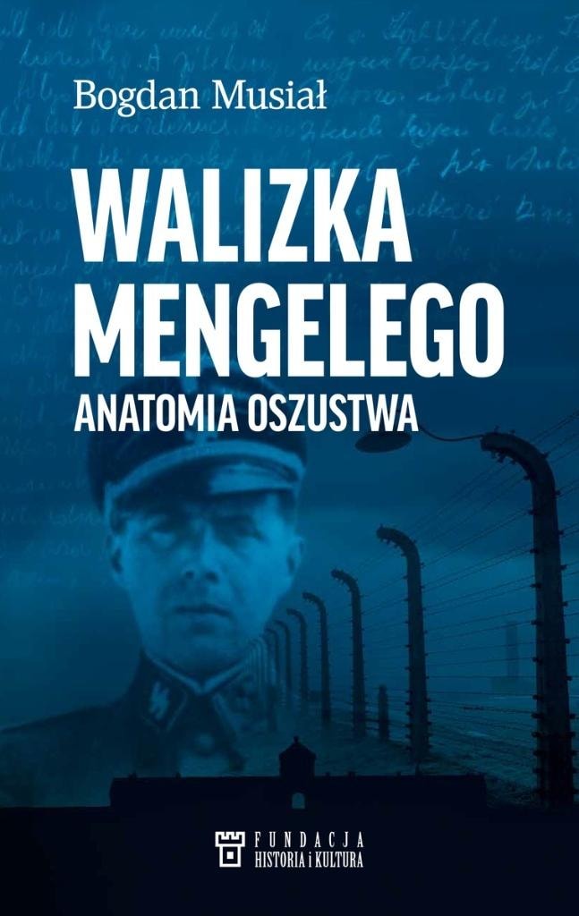 Bogdan Musiał - The Mengele Suitcase. Anatomy of a Fraud