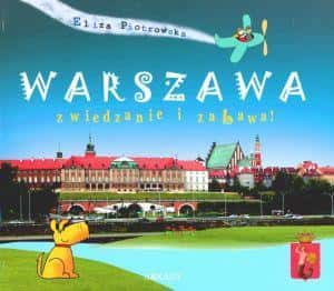 Warsaw sightseeing and fun - guide for children edition 2014