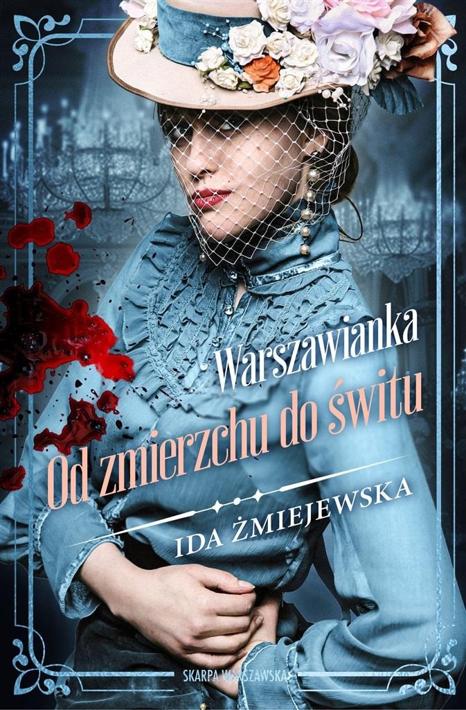 Ida Żmiejewska - Warsawianka. From Dusk Till Dawn - a novel full of secrets