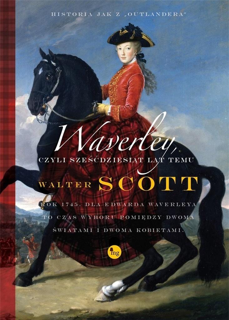Walter Scott Waverley or sixty years ago - historical novel in hardcover