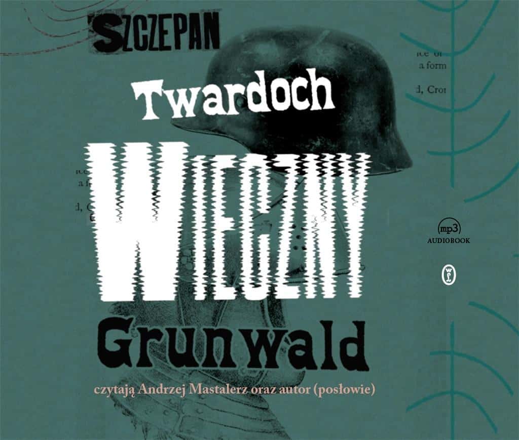 Szczepan Twardoch - Eternal Grunwald audiobook read by Andrzej Mastalerz