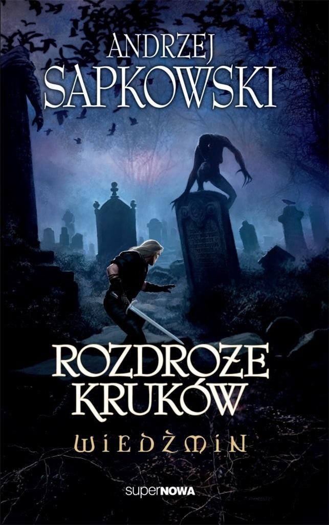 Andrzej Sapkowski The Witcher 9 - Crossroads of Crows - Supernova