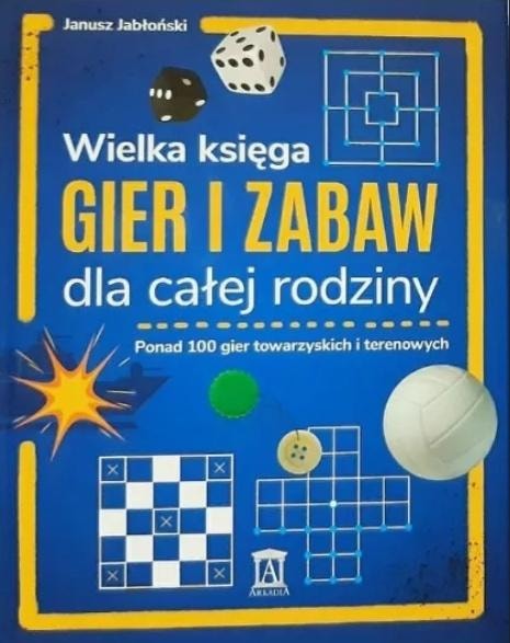 Janusz Jabłkowski - The great book of games and entertainment for the whole family