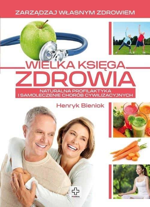 Henryk Bieniok - The Great Health Book - Prevention guide