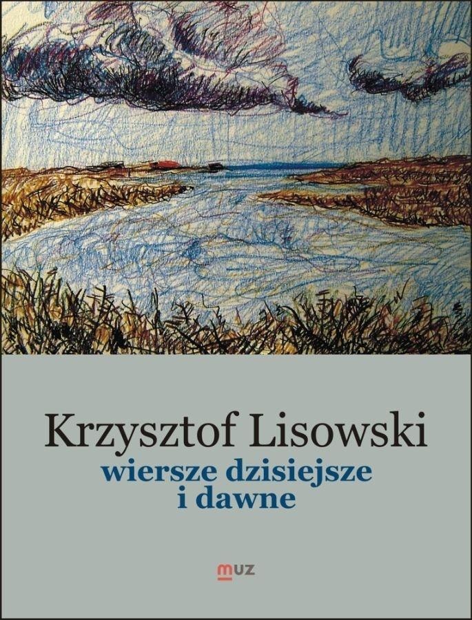 Krzysztof Lisowski - Today's and Past Poems - poetry collection