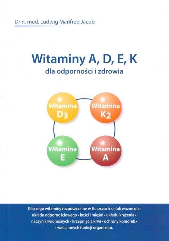Ludwig Manfred Jacob - Vitamins A, D, E, K for immunity and health