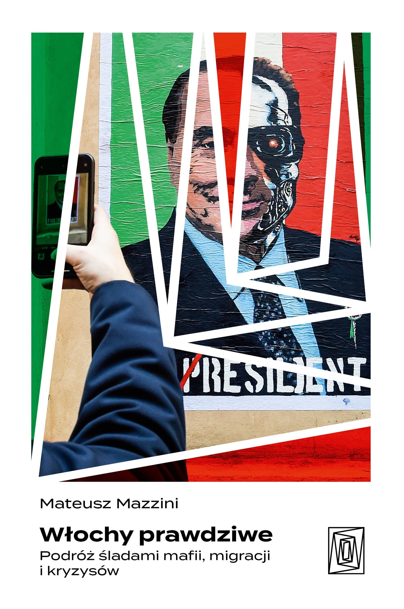 Włochy prawdziwe Podróż śladami mafii migracji i kryzysów