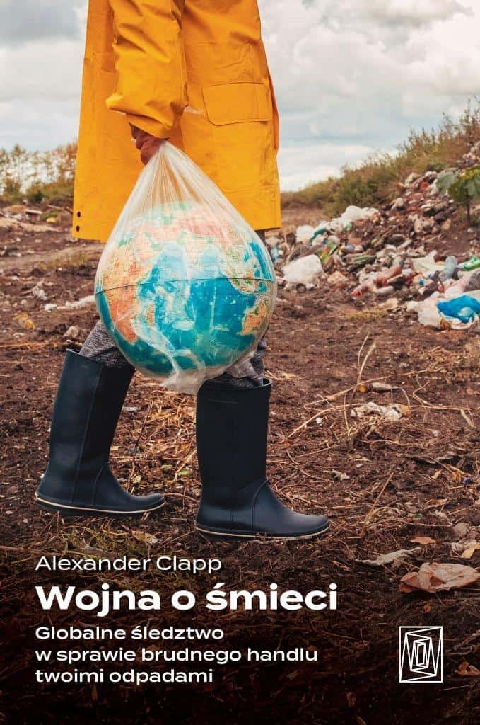 Alexander Clapp The War on Waste - global investigation into waste