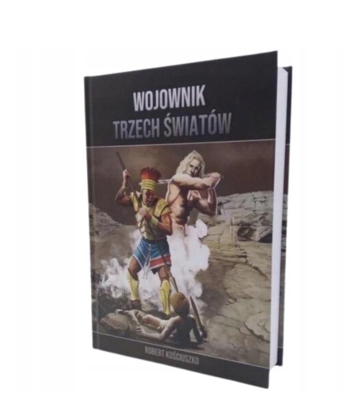 Kościuszko Publishing Warrior of Three Worlds fantasy saga