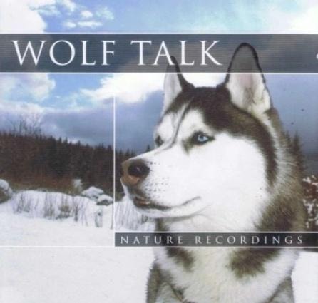 Wolf Talk - Nature Recordings, Wolves - Nature Sounds