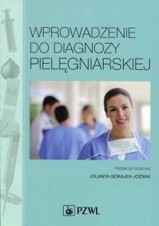 Introduction to Nursing Diagnosis - Jolanta Górajek-Jóźwik - key to professional care