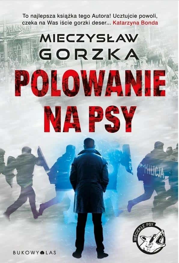 Mieczysław Gorzka - Wściekłe psy T.1 Polowanie na psy - thrilling crime novel