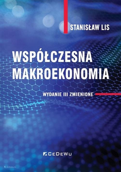 Stanisław Lis - Contemporary Macroeconomics, 3rd revised edition - Textbook