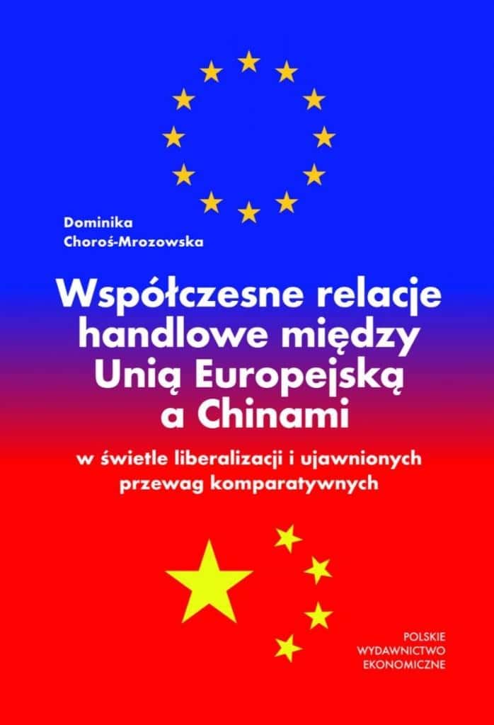 Polskie Wydawnictwo Ekonomiczne Contemporary Trade Relations between EU and China