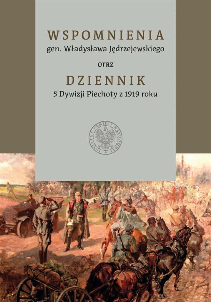 IPN Memoirs of Gen. Władysław Jędrzejewski - war 1919-1920