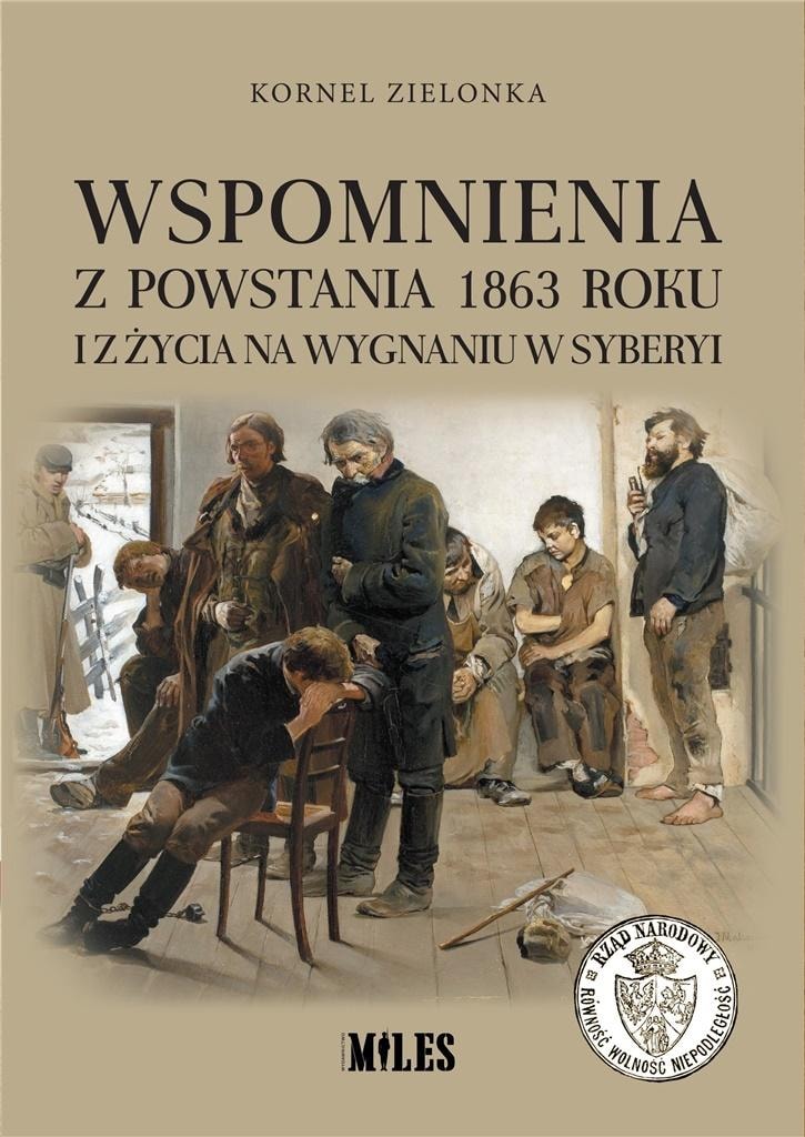 Kornel Zielonka - Memories of the 1863 Uprising and Life in Siberia