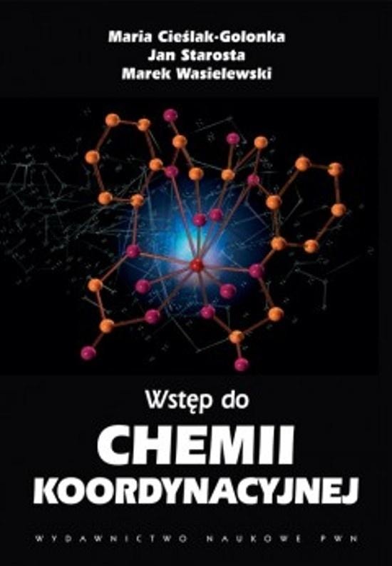 Introduction to Coordination Chemistry - Maria Cieślak, Jan Starosta - ideal textbook