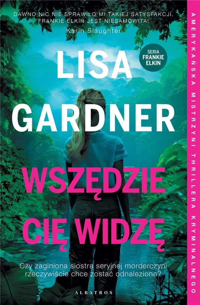 Lisa Gardner - I See You Everywhere T.3 - Thrilling crime novel