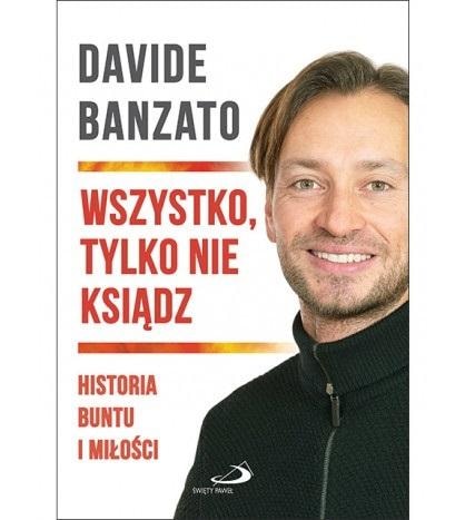 Davide Banzato - Anything but a Priest - inspiring story about vocation