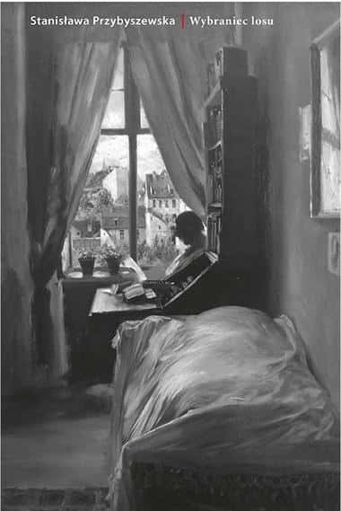 Stanisława Przybyszewska - The Chosen One of Fate - stories