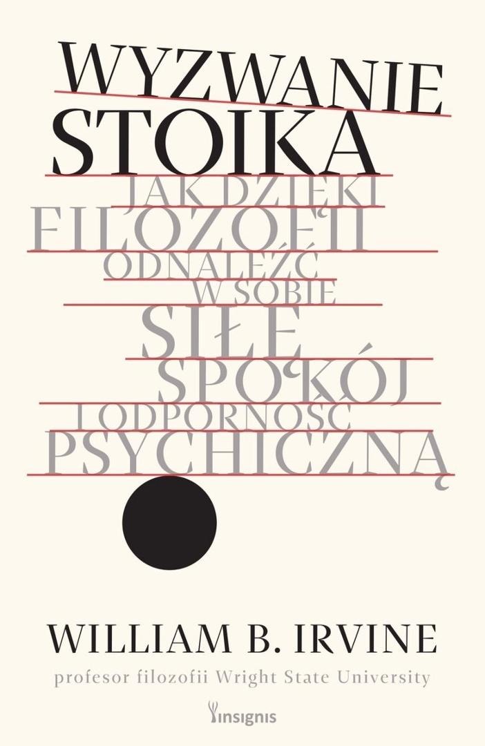 William B. Irvine - The Stoic Challenge - Strength, peace and mental resilience