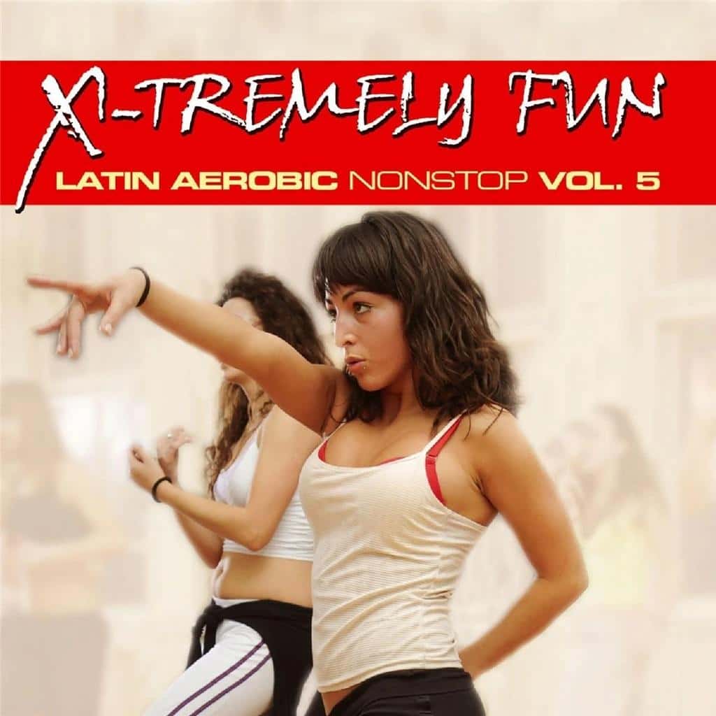 X-Tremely Fun - Latin Aerobic Nonstop Vol.5 CD - Energetic music for dancing