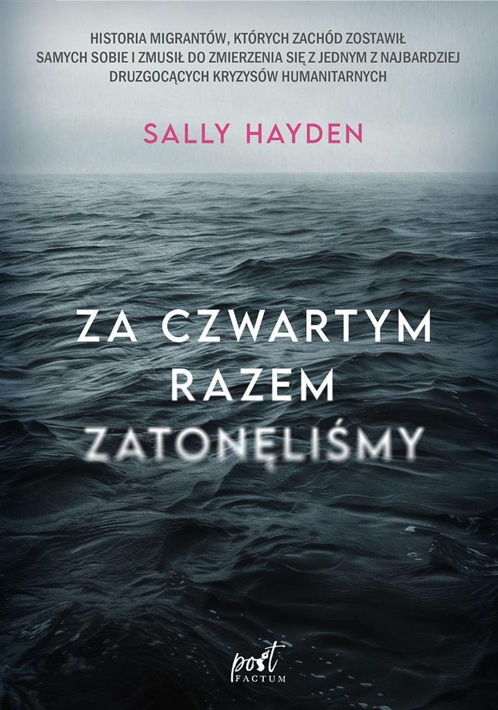 Sally Hayden - The Fourth Time We Drowned - report on the migration crisis
