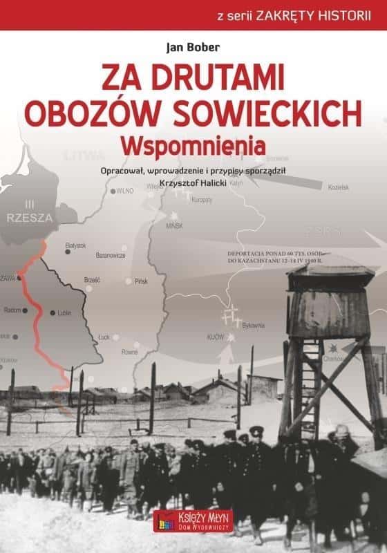 Księży Młyn: Behind the Wire of Soviet Camps - memoirs of a prisoner