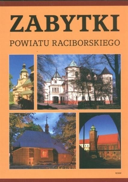 Grzegorz Wawoczny: Landmarks of Racibórz County - Discover the fascinating history of the region!