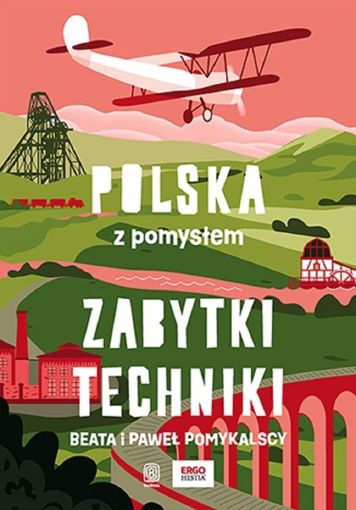 Technical monuments. Poland with ideas - discover the technical treasures of Poland!