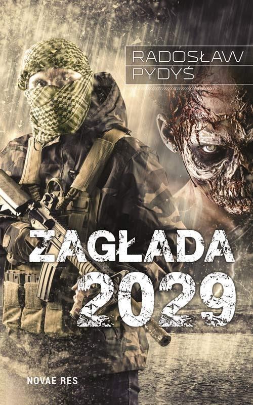 Radosław Pydyś - Zagłada 2029 - post-apocalyptic novel