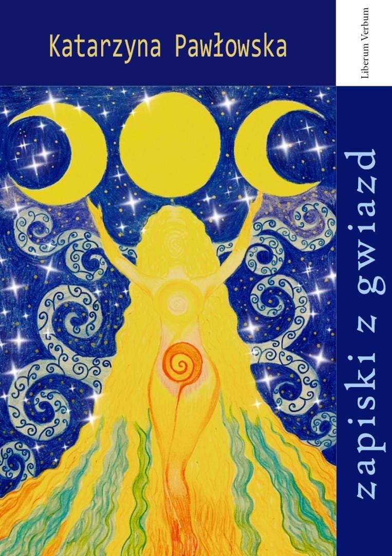 Katarzyna Pawłowska - Zapiski z gwiazd - a poetic journey