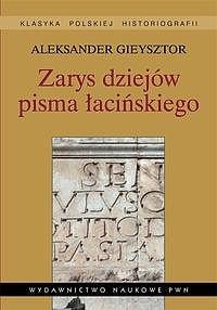 Aleksander Gieysztor - History of Latin Writing - A Paleography Textbook