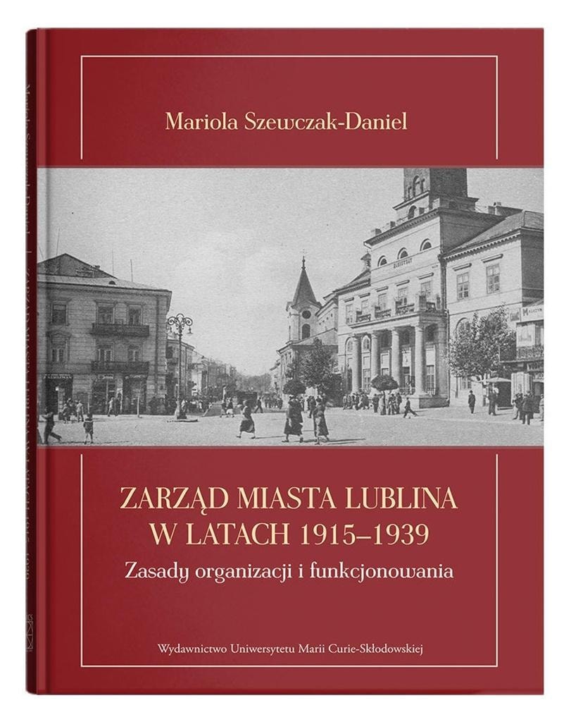 Lublin City Administration 1915-1939 - Principles of Organization and Functioning