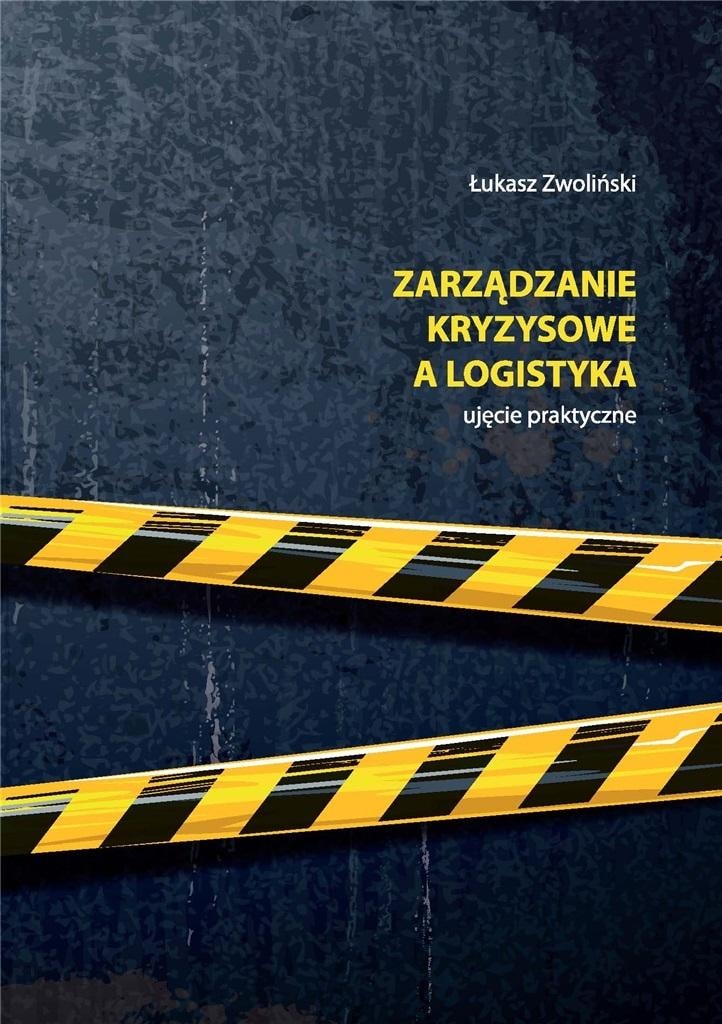Łukasz Zwoliński - Crisis Management and Logistics