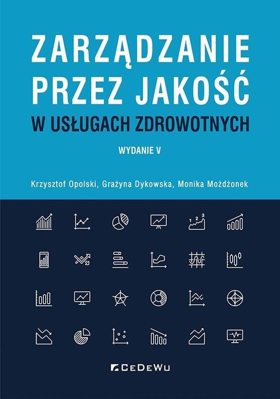 Quality management in healthcare services - Krzysztof Opolski, Grażyna Dykowska, Monika Możdż